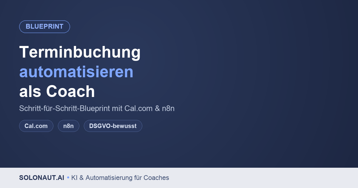 Terminbuchung automatisieren als Coach: Schritt-für-Schritt mit n8n und Cal.com