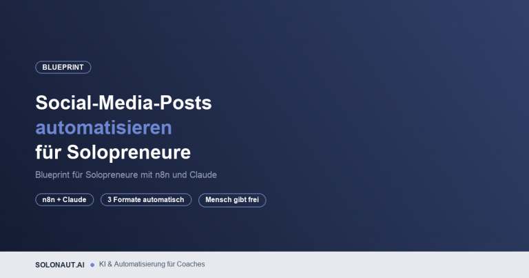 Social-Media-Posts automatisieren: Blueprint für Solopreneure mit n8n und Claude