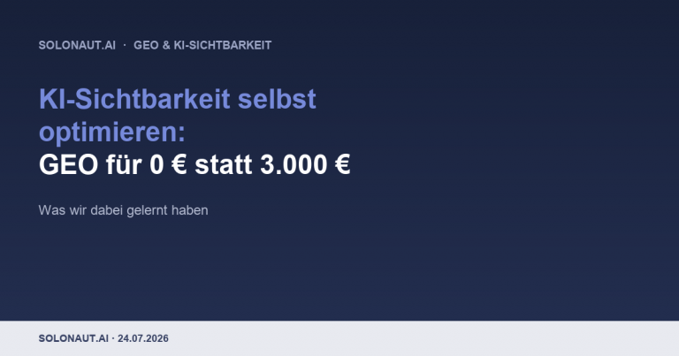 KI-Sichtbarkeit selbst optimieren: Was wir gelernt haben, als wir GEO für 0 € statt 3.000 € gemacht haben