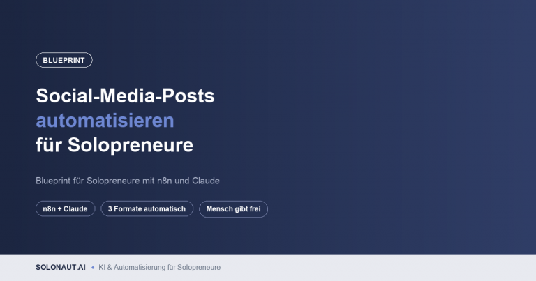 Social-Media-Posts automatisieren: Blueprint für Solopreneure mit n8n und Claude