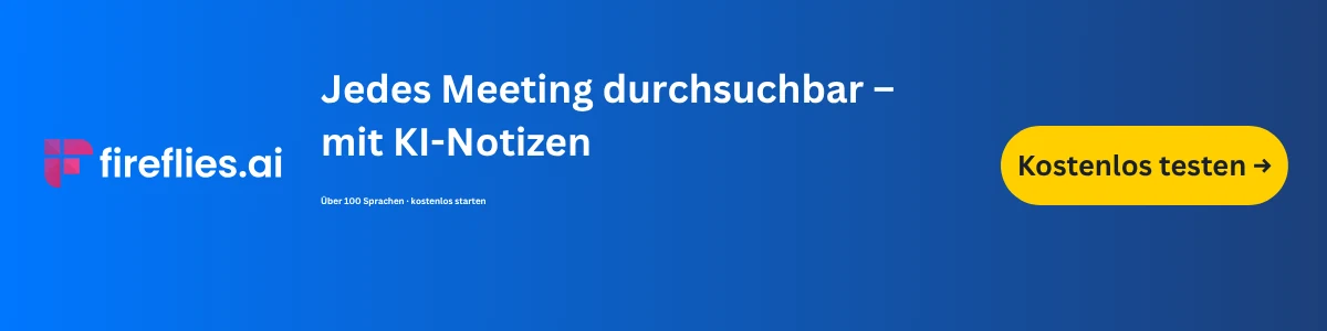 Fireflies – jedes Meeting durchsuchbar mit KI-Notizen