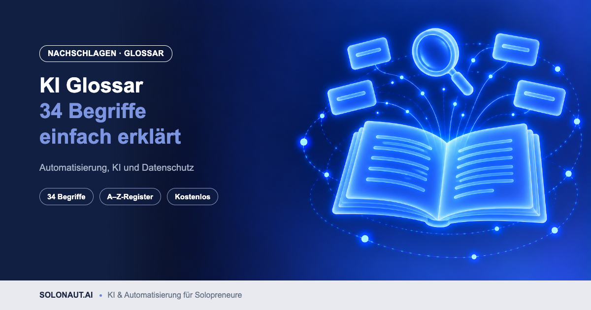 KI Glossar: 34 Begriffe aus Automatisierung, KI und Datenschutz einfach erklärt